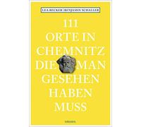 Lea Katharina Becker B 111 Orte in Chemnitz, die man gesehen haben m (Tascabile)