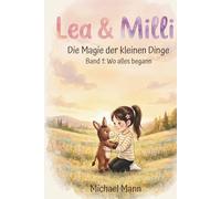 Lea & Milli: Die Magie der kleinen Dinge