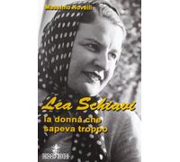 Lea Schiavi. La donna che sapeva troppo