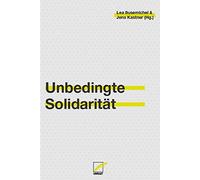 Lea Susemichel Jens Kastner Bini Adamczak Stefanie K Unbedingte Soli (Tascabile)