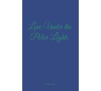 Lea Tervooren Love Under the Polar Lights (Tascabile)