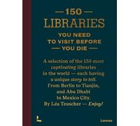 Léa Teusc 150 Libraries You Need to Visit Before You (Copertina rigida)