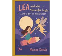 Lea und die Sternenfee Leyla: und es gibt sie doch die Feen