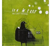 Lea W. Frey - We Can't Rewind