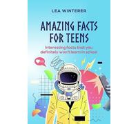 Lea Winterer Amazing Facts for Teens (Tascabile)