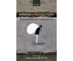 Lea Ypi Migration in Political Theory (Copertina rigida)