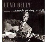 Lead Belly Where Did You Sleep Last Night? (CD) Album