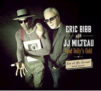 Eric Bibb & J.J. Milteau - LEAD BELLYS GOLD - BIBB,ERIC