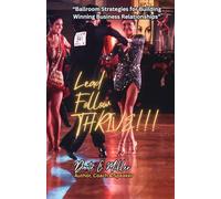Lead Follow THRIVE!!!: “Ballroom Strategies for Building Winning Business Relationships”
