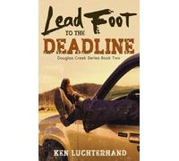 Lead Foot to the Deadline: Douglas Creek Series Book 2