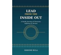 Lead from the Inside Out: A Pacific Journey of Character, Influence & Services