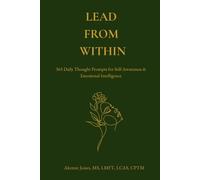 Lead from Within: 365 Daily Thought Prompts for Self-Awareness & Emotional Intelligence