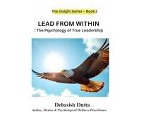 Lead From Within: The Psychology of True Leadership