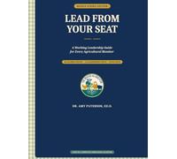 Lead From Your Seat - Middle School Edition: A Working Leadership Guide for Every Agricultural Member