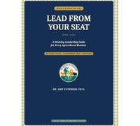 Lead From Your Seat - Middle School Edition: A Working Leadership Guide for Every Agricultural Member