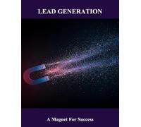 Lead Generation: A Magnet For Success