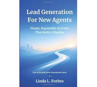 Lead Generation for New Agents: Simple, Repeatable Activities That Build a Pipeline