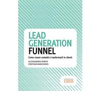 Lead generation funnel. Come creare contatti e trasformarli in clienti