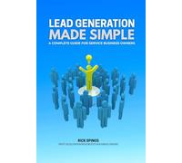 Lead Generation Made Simple: A Complete Guide for Service Business Owners