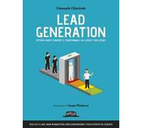 Lead generation. Ottieni nuovi contatti e trasformali in clienti fidelizzati