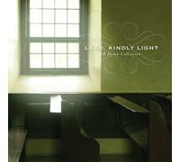 Lead Kindly Light: Hymn Collection - Lead Kindly Light: Hymn Collection