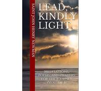 Lead, Kindly Light: Meditations, Poems, and Prayers for the Journey (Volume 1): 3