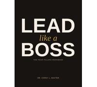 Lead Like a Boss: The Four Pillars Workbook