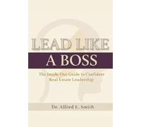 Lead Like A Boss: The Inside-Out Guide to Confident Real Estate Leadership