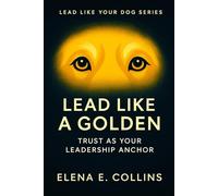 Lead Like a Golden: Trust as Your Leadership Anchor
