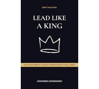 Lead Like a King: King Charles Before Congress: A Masterclass for Every Leader