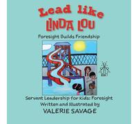 Lead like Linda Lou: Foresight Builds Friendship: 7