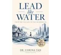 Lead Like Water: From the Village to the Boardroom