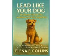 Lead Like Your Dog: The Border Terrier Way to Balance Grit with Adaptability