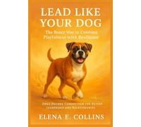Lead Like Your Dog: The Boxer Way to Combine Playfulness with Resilience