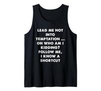 Lead Me Not Into Temptation - Citazione sarcastica Divertente Canotta