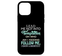 Lead Me Not Into Temptation Men Women Kids Fun Gift Graphic Custodia per iPhone 12 mini