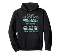 Lead Me Not Into Temptation Men Women Kids Fun Gift Graphic Felpa con Cappuccio