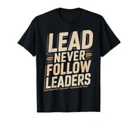 Lead Never Follow Leaders Leadership Forte e audace |||- Maglietta