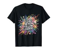 Lead Never Follow Leaders Leadership Forte e audace |- Maglietta