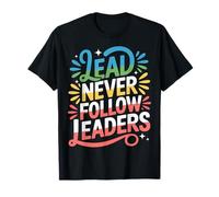 Lead Never Follow Leaders Leadership Forte e audace ||- Maglietta