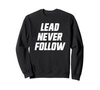 Lead Non seguire mai i Leader Felpa