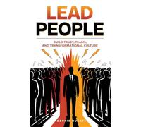 Lead People: Build Trust, Teams and Transformation Culture