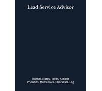 Lead Service Advisor: Journal, Notes, Ideas, Actions, Priorities, Checklists, Log | Tool for Daily Goal Setting Tracker | Time Management | Performance Reviews | Project Office Book Gifts for Meetings