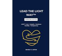 Lead the LIGHT Way™: Parenting Edition