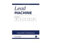 Lead the Machine: The ALICE Framework for Governing AI