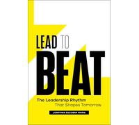 Lead to Beat: The Leadership Rhythm That Shapes Tomorrow