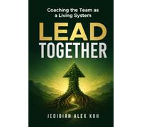 LEAD Together: Coaching the Team as a Living System
