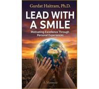 Lead With A Smile: Motivating Excellence Through Personal Experiences