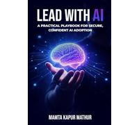 Lead With AI: Think AI-First. Work Smarter. Lead Better