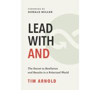 Lead with AND: The Secret to Resilience and Results in a Polarized World